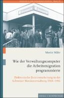 Wie der Verwaltungscomputer die Arbeitsmigration programmierte