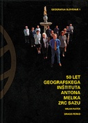 50 let Geografskega inštituta Antona Melika ZRC SAZU