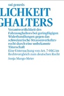 Verantwortlichkeit des Fahrzeughalters bei geringfügigen Widerhandlungen gegen das schweizerische Strassenverkehrsrecht durch eine unbekannte Täterschaft