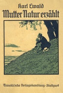 Mutter Natur erzählt : $b Naturgeschichtliche Märchen