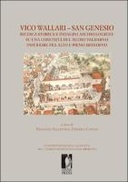 Vico Wallari – San Genesio ricerca storica e indagini archeologiche su una comunità del medio Valdarno inferiore fra alto e pieno medioevo