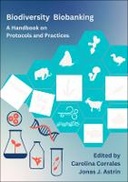 Biodiversity Biobanking – a Handbook on Protocols and Practices