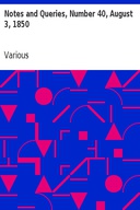 Notes and Queries, Number 40, August 3, 1850