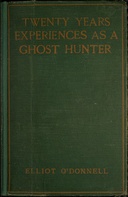 Twenty Years' Experience as a Ghost Hunter