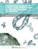 HIV-Induced Damage of B Cells and Production of HIV Neutralizing Antibodies