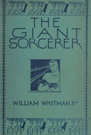 The Giant Sorcerer : $b Or the extraordinary adventures of Raphael and Cassandra