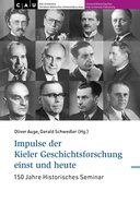 Impulse der Kieler Geschichtsforschung einst und heute für die deutschsprachige Geschichtswissenschaft
