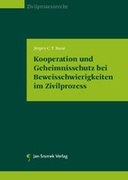Kooperation und Geheimnisschutz bei Beweisschwierigkeiten im Zivilprozess