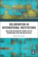 Deliberation in International Institutions