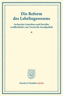 Die Reform des Lehrlingswesens.