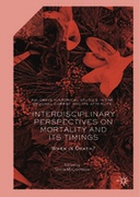 Interdisciplinary Perspectives on Mortality and its Timings