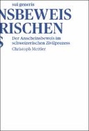 Der Anscheinsbeweis im schweizerischen Zivilprozess