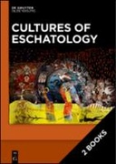 Cultures of Eschatology Volume 1: Empires and Scriptural Authorities in Medieval Christian, Islamic and Buddhist Communities