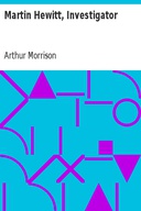 Martin Hewitt, Investigator