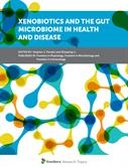 Xenobiotics and the Gut Microbiome in Health and Disease