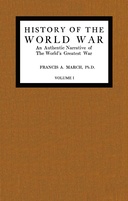 History of the World War, Volume 1 (of 7) : $b An authentic narrative of the world's greatest war