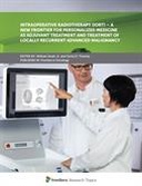 Intraoperative Radiotherapy (IORT) – A New Frontier for Personalized Medicine as Adjuvant Treatment and Treatment of Locally Recurrent Advanced Malignancy
