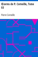 Œuvres de P. Corneille, Tome 03