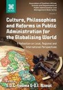 Culture, Philosophies and Reforms in Public Administration for the Globalising World
