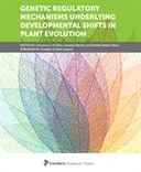 Genetic Regulatory Mechanisms Underlying Developmental Shifts in Plant Evolution