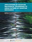 Applications of Quantum Mechanical Techniques to Areas Outside of Quantum Mechanics