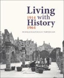 Living with History, 1914-1964