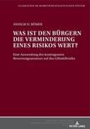 Was ist den Buergern die Verminderung eines Risikos wert?