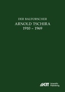 Der Bauforscher Arnold Tschira (1910 – 1969) : Gedenkschrift seiner Schueler zum 100. Geburtstag