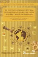 The Digital Shopfloor- Industrial Automation in the Industry 4.0 Era