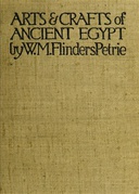 The Arts and Crafts of Ancient Egypt The Arts and Crafts of Ancient Egypt