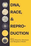 DNA, Race, and Reproduction