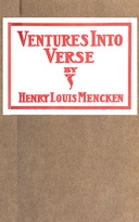 Ventures Into Verse Being various ballads, ballades, rondeaux, triolets, songs, quatrains, odes and roundels, all rescued from the potters' field of old files and here given decent burial