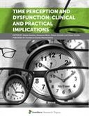 Time Perception and Dysfunction: Clinical and Practical Implications
