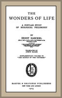 The Wonders of Life A Popular Study of Biological Philosophy