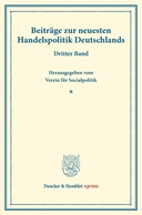 Beiträge zur neuesten Handelspolitik Deutschlands.