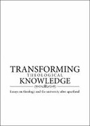 Transforming Theological Knowledge