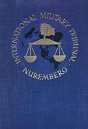 Trial of the Major War Criminals Before the International Military Tribunal, Nuremburg, 14 November 1945-1 October 1946, Volume 1