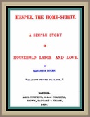 Hesper, the Home-Spirit A simple story of household labor and love