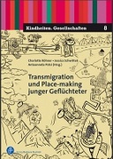 Transmigration und Place-making junger Geflüchteter