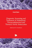 Diagnosis, Screening and Treatment of Abdominal, Thoracoabdominal and Thoracic Aortic Aneurysms Diagnosis, Screening and Treatment of Abdominal, Thoracoabdominal and Thoracic Aortic Aneurysms