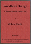 Woodburn Grange, vol. 2 of 3: A story of English country life