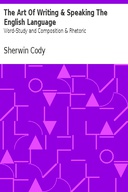 The Art Of Writing & Speaking The English Language Word-Study and Composition & Rhetoric