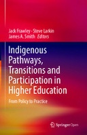 Indigenous Pathways, Transitions and Participation in Higher Education: From Policy to Practice