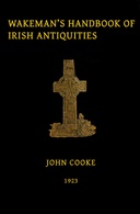 Wakeman's handbook of Irish antiquities :  Third Edition