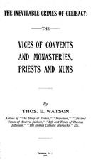 Vices of Convents and Monasteries, Priests and Nuns