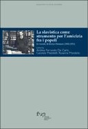 La slavistica come strumento per l’amicizia fra i popoli