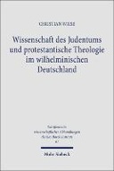 Wissenschaft des Judentums und protestantische Theologie im wilhelminischen Deutschland