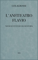 L'anfiteatro Flavio nei suoi venti secoli di storia