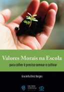 Valores morais na escola para colher é preciso semear e cultivar