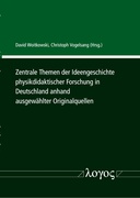 Zentrale Themen der Ideengeschichte physikdidaktischer Forschung in Deutschland anhand ausgewählter Originalquellen